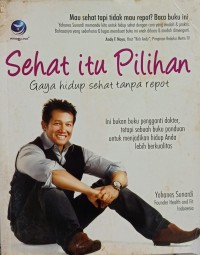 Image of Sehat itu Pilihan: Gaya Hidup Sehat Tanpa Repot